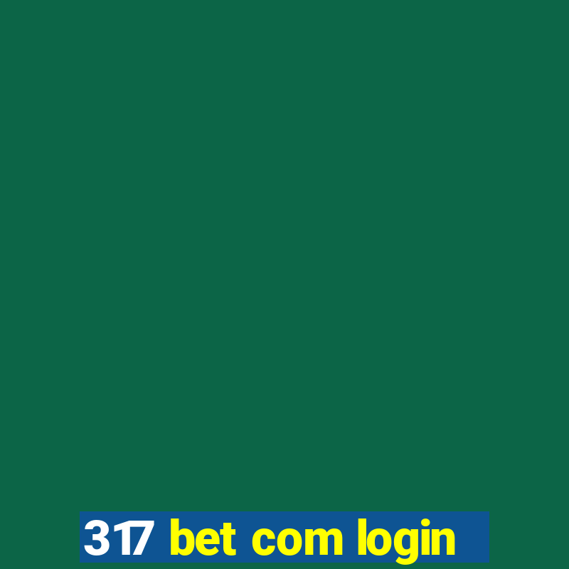 317 bet com login